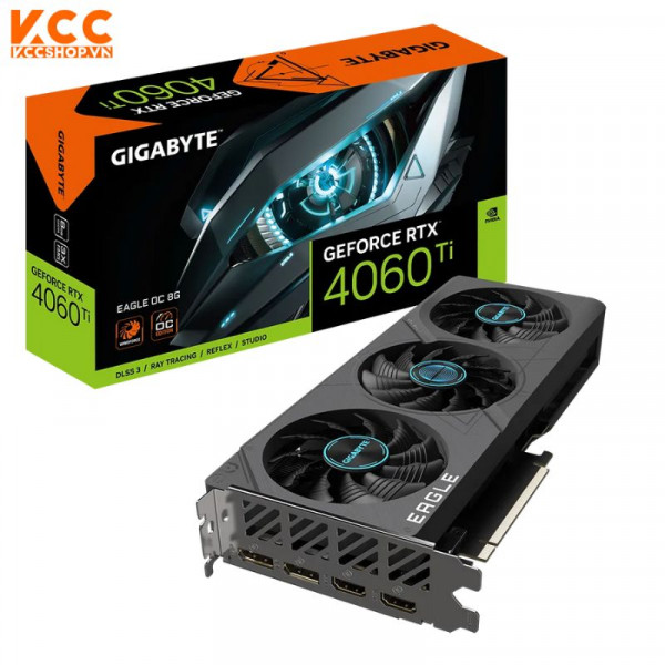 VGA Gigabyte GeForce RTX 4060 Ti EAGLE OC 8G ( N4060Ti Eagle OC -8GD )